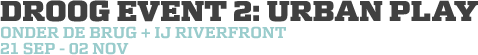 Droog Event 2: Urban Play