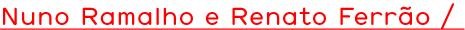 Nuno Ramalho e Renato Ferrão